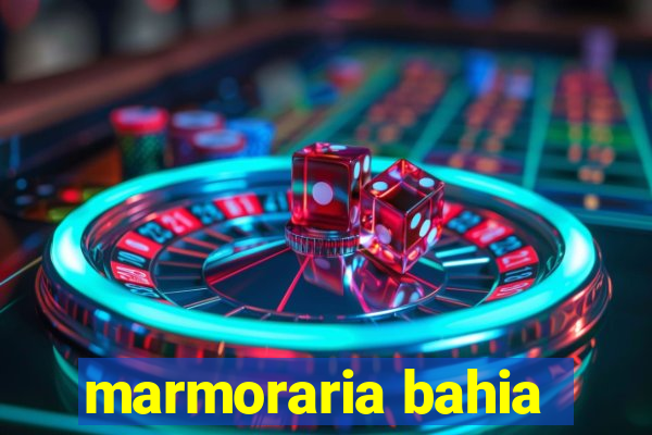 marmoraria bahia